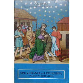 SPOVEDANIA SI LITURGHIA SALVEAZA OMENIREA