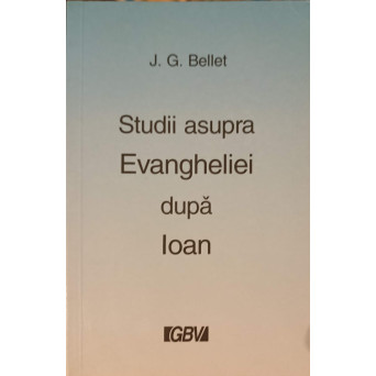 STUDII ASUPRA EVANGHELIEI DUPA IOAN