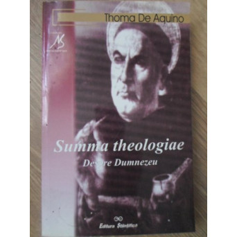 SUMMA THEOLOGIAE OPERE VOL.1 DESPRE DUMNEZEU