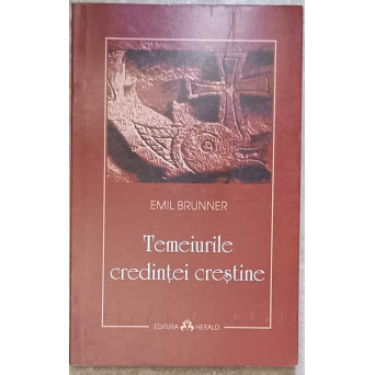 TEMEIURILE CREDINTEI CRESTINE