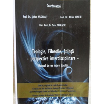 TEOLOGIE, FILOSOFIE, STIINTA. PERSPECTIVE INTERDISCIPLINARE