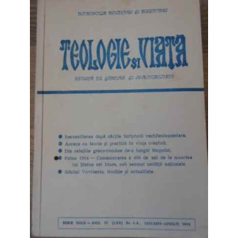 TEOLOGIE SI VIATA. REVISTA DE GANDIRE SI SPIRITUALITATE NR.1-4, 1994