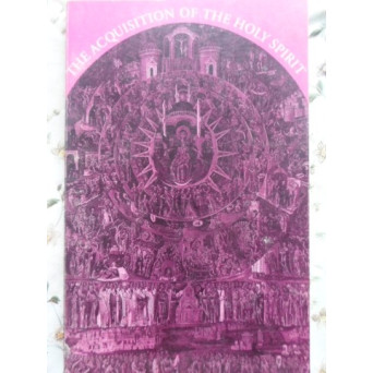 THE ACQUISITION OF THE HOLY SPIRIT. ORTHODOX ASCETIC THEOLOGY VOL.1