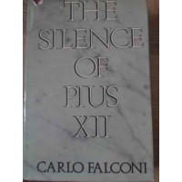 THE SILENCE OF PIUS XII THE SILENCE OF PIUS XII