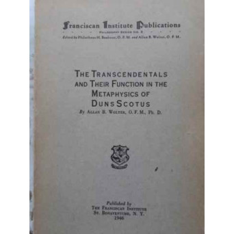THE TRANSCEDENTALS AND THEIR FUNCTION IN THE METAPHYSICS OF DUNS SCOTUS