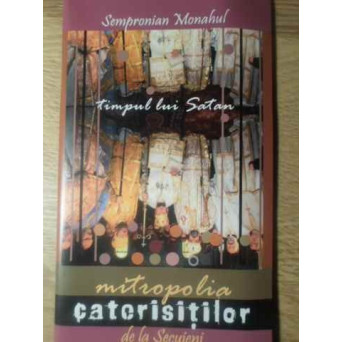 TIMPUL LUI SATAN MITROPOLIA CATERISITILOR DE LA SECUIENI