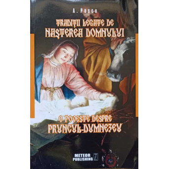 TRADITII LEGATE DE NASTEREA DOMNULUI. O POVESTE DESPRE PRUNCUL-DUMNEZEU