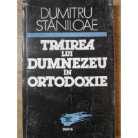 TRAIREA LUI DUMNEZEU IN ORTODOXIE TRAIREA LUI DUMNEZEU IN ORTODOXIE