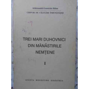 TREI MARI DUHOVNICI DIN MANASTIRILE NEMTENE 1