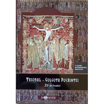 TRIODUL-GOLGOTA POCAINTEI (33 DE PREDICI)