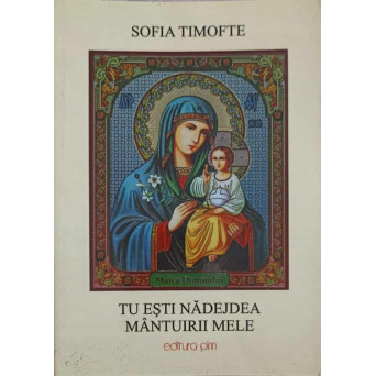TU ESTI NADEJDEA MANTUIRII MELE