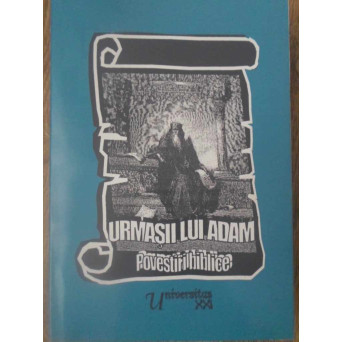 URMASII LUI ADAM. POVESTIRI BIBLICE