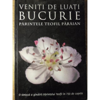 VENITI DE LUATI BUCURIE