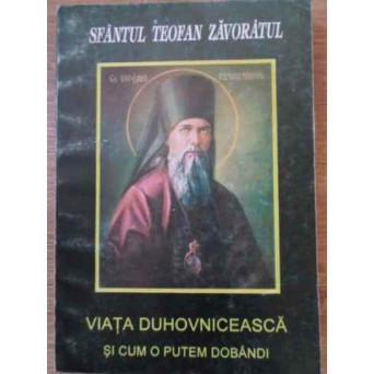 VIATA DUHOVNICEASCA SI CUM O PUTEM DOBANDI