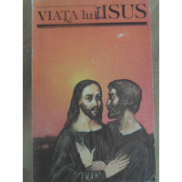 VIATA LUI ISUS VIATA LUI ISUS