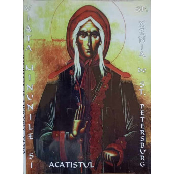 VIATA, MINUNILE SI ACATISTUL SF. XENIA DE ST. PETERSBURG