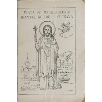 VIATA SF. MARE MUCENIC IOAN CEL NOU DE LA SUCEAVA