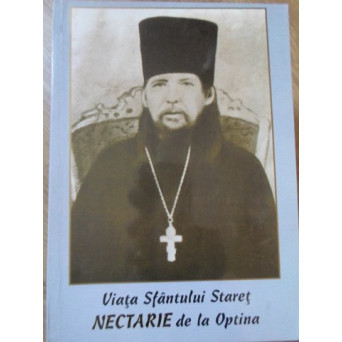 VIATA SFANTULUI STARET NECTARIE DE LA OPTINA