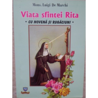 VIATA SFINTEI RITA (CU NOVENA SI RUGACIUNI)