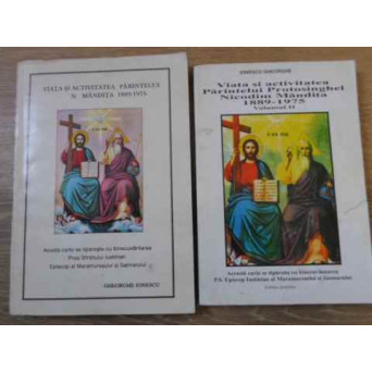 VIATA SI ACTIVITATEA PARINTELUI N. MANDITA 1889-1975 VOL.1-2