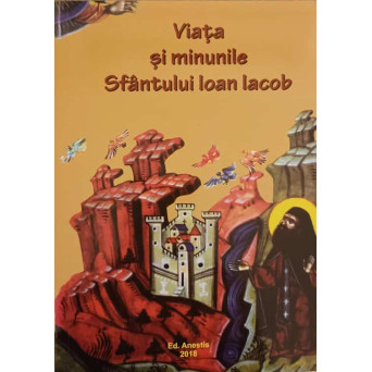 VIATA SI MINUNILE SFANTULUI IOAN IACOB