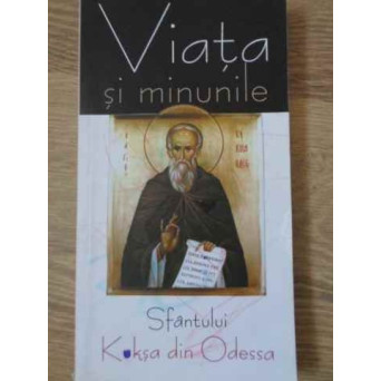VIATA SI MINUNILE SFANTULUI KUKSA DIN ODESSA