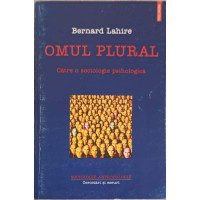 OMUL PLURAL CATRE O SOCIOLOGIE PSIHOLOGICA OMUL PLURAL CATRE O SOCIOLOGIE PSIHOLOGICA