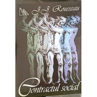 DESPRE CONTRACTUL SOCIAL SAU PRINCIPIILE DREPTULUI POLITIC