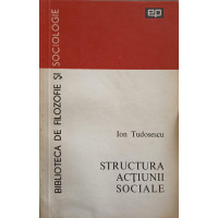 STRUCTURA ACTIUNII SOCIALE STRUCTURA ACTIUNII SOCIALE