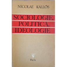 SOCIOLOGIE, POLITICA, IDEOLOGIE