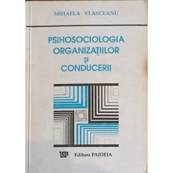 PSIHOSOCIOLOGIA ORGANIZATIILOR SI CONDUCERII
