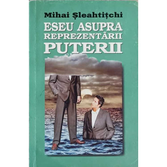 ESEU ASUPRA REPREZENTARII PUTERII. CAZUL LIDERILOR