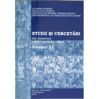 STUDII SI CERCETARI DIN DOMENIUL STIINTELOR SOCIO-UMANE VOL.23