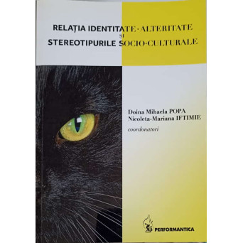 RELATIA IDENTITATE-ALTERITATE SI STEREOTIPURILE SOCIO-CULTURALE