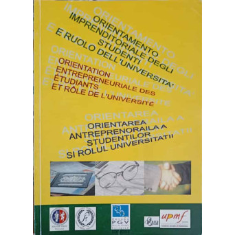 ORIENTAREA ANTREPRENORIALA A STUDENTILOR SI ROLUL UNIVERSITATII