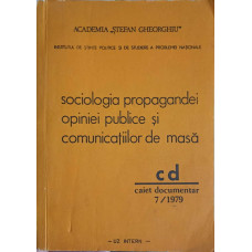 SOCIOLOGIA PROPAGANDEI OPINIEI PUBLICE SI COMUNICATIILOR DE MASA. CAIET DOCUMENTAR 7/1979