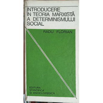 INTRODUCERE IN TEORIA MARXISTA A DETERMINISMULUI SOCIAL