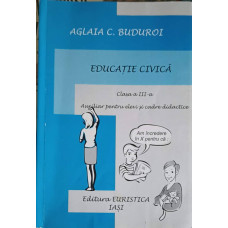 EDUCATIE CIVICA: CLASA A III-A AUXILIAR PENTRU ELEVI SI CADRE DIDACTICE