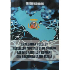 EVALUAREA ROLULUI RETELELOR SOCIALE SI DE SPRIJIN ALE MIGRANTILOR ROMANI DIN REGIUNE LAZIO, ITALIA