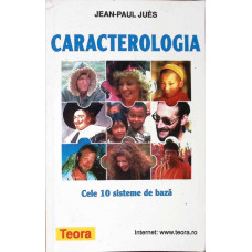 CARACTEROLOGIE. CELE 10 SISTEME DE BAZA