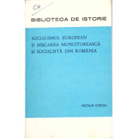 SOCIALISMUL EUROPEAN SI MISCAREA MUNCITOREASCA SI SOCIALISTA DIN ROMANIA SOCIALISMUL EUROPEAN SI MISCAREA MUNCITOREASCA SI SOCIALISTA DIN ROMANIA