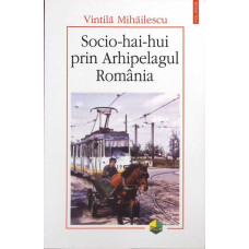 SOCIO-HAI-HUI PRIN ARHIPELAGUL ROMANIA