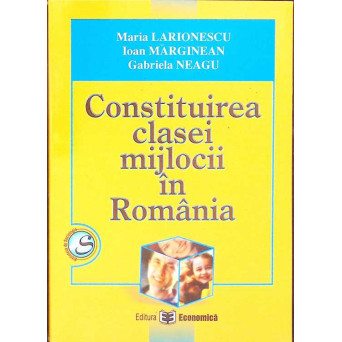 CONSTITUIREA CLASEI MIJLOCII IN ROMANIA