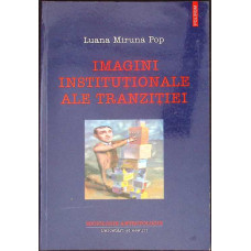 IMAGINI INSTITUTIONALE ALE TRANZITIEI