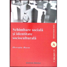 SCHIMBARE SOCIALA SI IDENTITATE SOCIOCULTURALA. O PERSPECTIVA SOCIOLOGICA