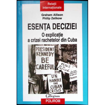 ESENTA DECIZIEI. O EXPLICATIE A CRIZEI RACHETELOR DIN CUBA