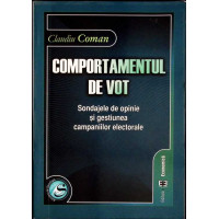 COMPORTAMENTUL DE VOT. SONDAJELE D EOPINIE SI GESTIUNEA CAMPANIILOR ELECTORALE