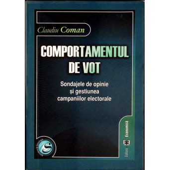 COMPORTAMENTUL DE VOT. SONDAJELE D EOPINIE SI GESTIUNEA CAMPANIILOR ELECTORALE