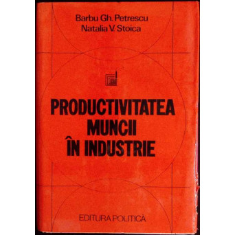 PRODUCTIVITATEA MUNCII IN INDUSTRIE