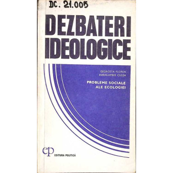 DEZBATERI IDEOLOGICE. PROBLEME SOCIALE ALE ECOLOGIEI